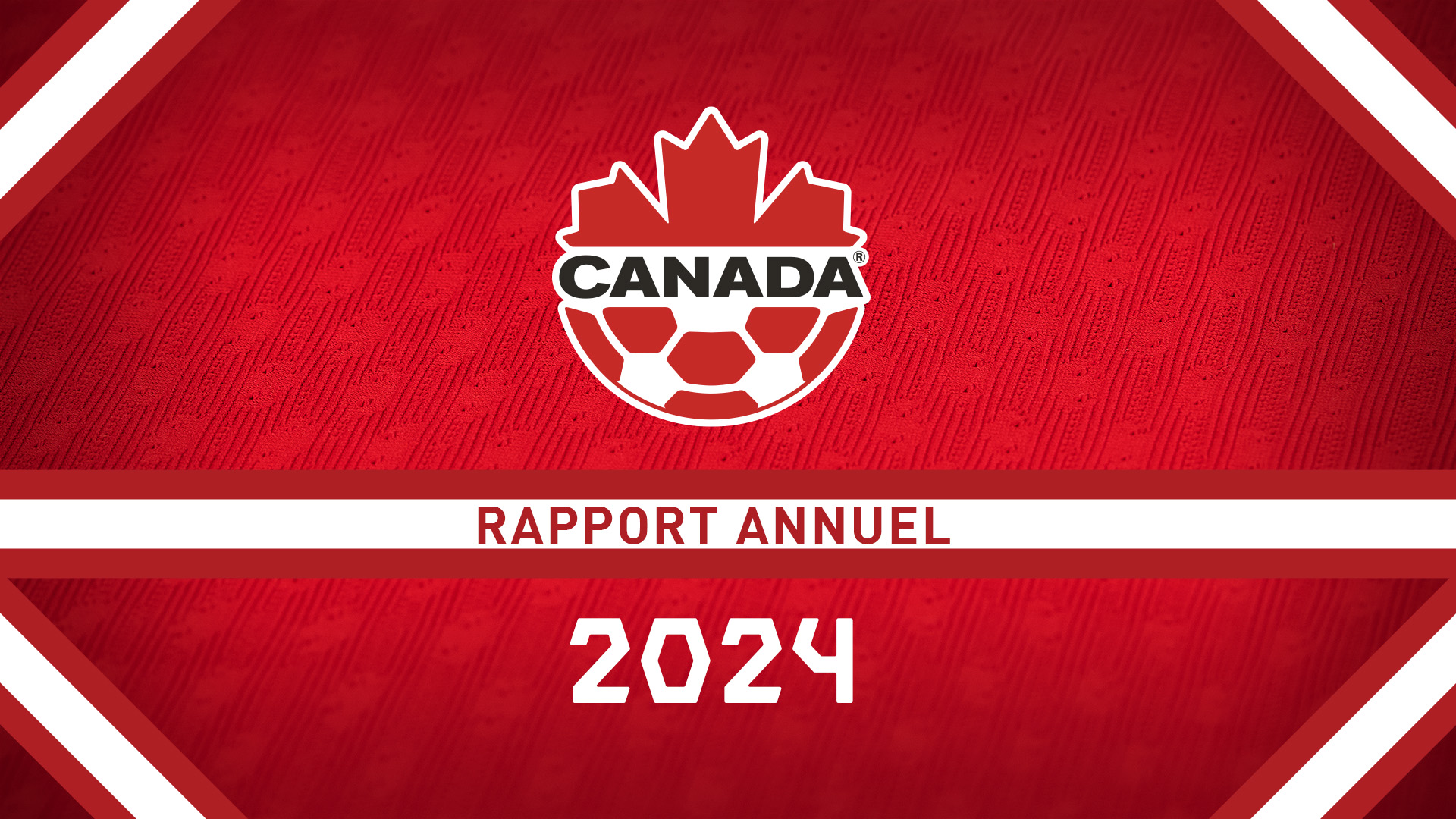 RAPPORT ANNUEL 2024 DE CANADA SOCCER RAPPORT ANNUEL 2024 DE CANADA SOCCER