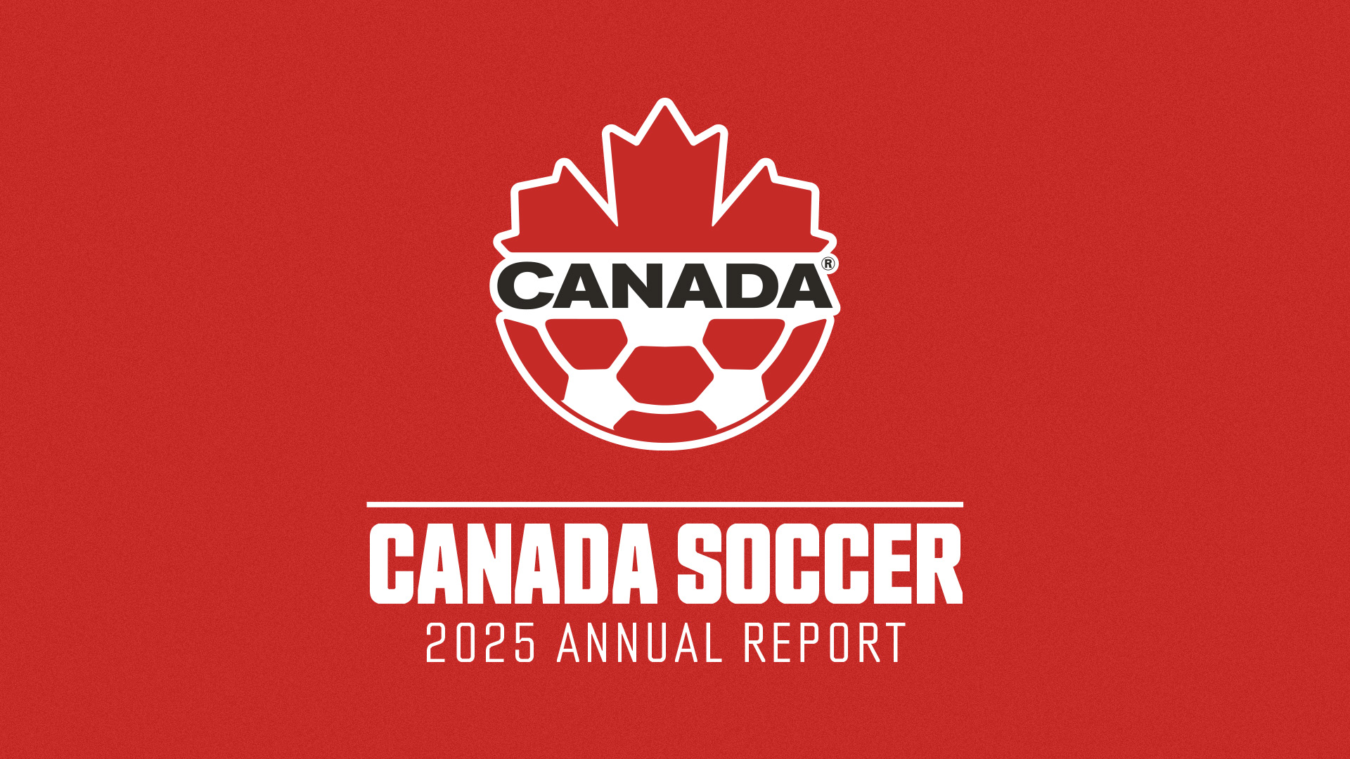 RAPPORT ANNUEL 2025 DE CANADA SOCCER